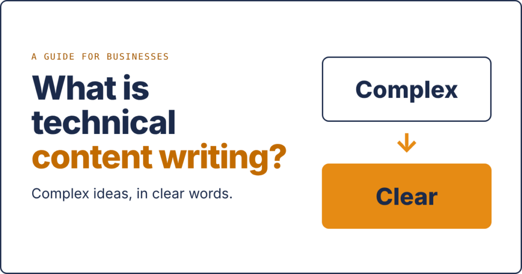 Technical content writing for businesses: turning complex products into clear words